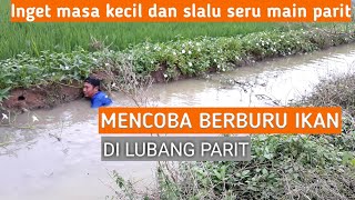 CARI IKAN DI LUBANG-LUBANG PARIT,SANGAT SERU