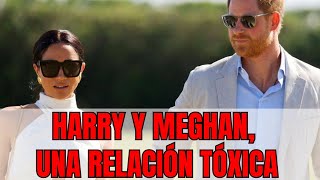 Harry y Meghan: una Relación Tóxica