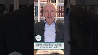 #Ramazan İlmihali: Abdest alırken hata ile boğazıma su kaçtı. Orucum bozuldu mu?