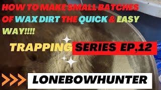 HOW TO MAKE WAX DIRT FAST & EASY