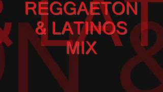 REGGAETON & LATINOS MIX Parte 2