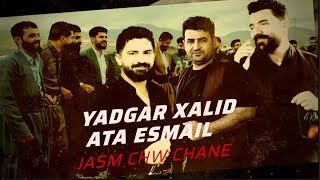 Yadgar Xalid Ata Esmail Jasm Chw Chane Muzic Ata Majid  \7\2\2024\