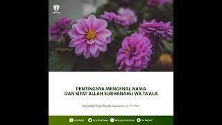 Pentingnya Mengenal Nama dan Sifat ALLAH (Ustadz Abdul Mu'thi Sutarman, Lc Hafizhahullah)