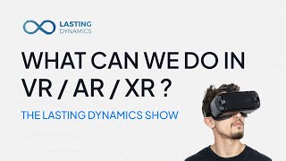 The Lasting Dynamics Show: Our Capabilities in Augmented, Virtual, and Mixed Reality