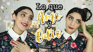 Lo que AMO y ODIO: Libros y Booktube | Andrea Moreno