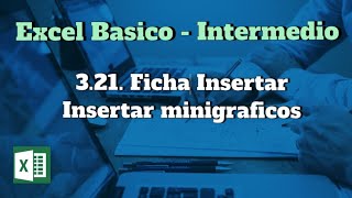 3.21. Ficha Insertar - Insertar mini gráficos