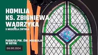 Homilia ks. Z. Wądrzyka z 09.06.2024 - X Niedziela Zwykła - (w kościele pw. św. Mikołaja w Gdyni)