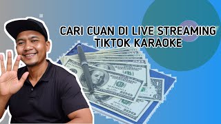 CARI CUAN DI LIVE STREAM TIKTOK KARAOKE