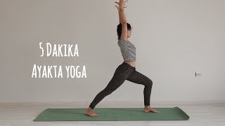 5 Dakika Ayakta Yoga | 5 Minutes Standing Yoga