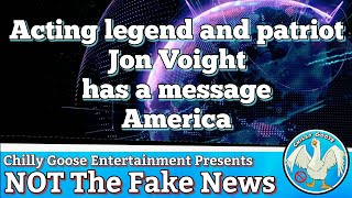 NOT The Fake News / Acting Legend and Patriot Jon Voight has a message for America!