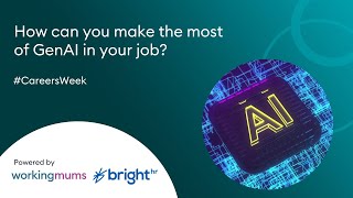 How can you make the most of GenAI in your job? | Careers Week