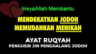 InshaAllah Membantu MENDEKATKAN JODOH & MEMUDAHKAN MENUKAH AYAT RUQYAH PENGUSIR JIN Penghalang Jodoh