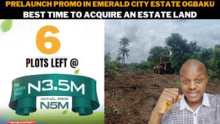 6 PLOTS LEFT @ ₦3.5M IN EMERALD CITY ESTATE OGBAKU ON THE ONGOING PRELAUNCH PROMO. ACTUAL PRICE ₦5M