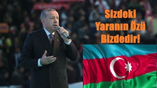 Cumhurbaşkanı Erdoğan'dan Azerbaycan'a Şiir (Sizdeki Yanın Özü Bizdedir!)