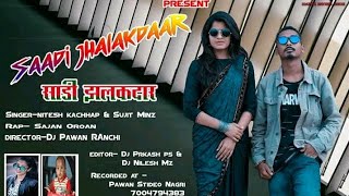 Saadi Jhalakdaar || साड़ी झलकदार || Ft Sajan Oraon || Nitesh Kachhap & Sujit Minz