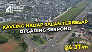 KAVLING HADAP JALAN TERBESAR DI GADING SERPONG - KAVLING SUMMARECON SERPONG  BLOK O