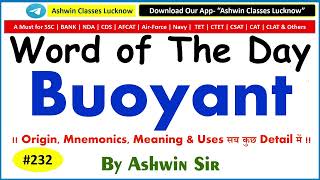 #232 Adj "Buoyant" | Synonyms | Antonyms | Mnemonic | Root | Example | WoD- 232 | By Ashwin Sir