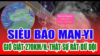 Siêu bão Man-yi  tiến thẳng vào biển đông, gió giật 270km/h, thật sự rất dữ dội