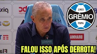 EITA TÁ MALUCO! OLHA O QUE TITE FALOU APÓS DERROTA PARA O GRÊMIO!