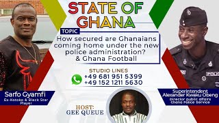 How secured are Ghanaians coming home under the nerw police adminstration & Ghana football #GQTV