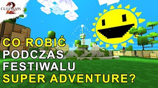 CO ROBIĆ Podczas Festiwalu SUPER ADVENTURE BOX | Guild Wars 2