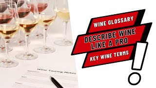 Describe wine like a pro: Most abstract wine terms explained!