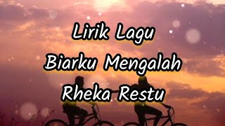 Lirik Lagu Biarku Mengalah - Rheka Restu