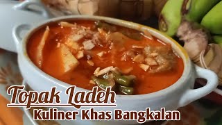 Topak Ladeh ||Kuliner khas BANGKALAN saat Lebaran Ketupat ||Kuliner Langka||