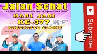 Wow Meriah !! Jalan Sehat Peringatan Hut Kab Ciamis Ke-377