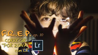 Corregir "por zonas" con Lightroom - F.R.E.P. ep. 10