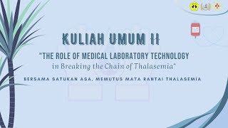 Kuliah Umum II MRC 2021 - The Role of MLT in Breaking the Chain of Thalassemia