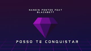 Nandin Pontes feat Black Belt - Posso te conquistar ( prod.Nb Beats)