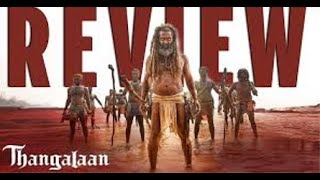 Thangalaan Movie Review