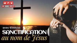 RTA - Sanctification au nom de Jesus | Evelyna