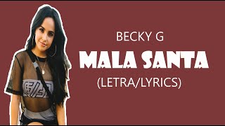 Becky G - MALA SANTA (Letra/Lyrics)