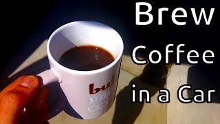 Video Series - Coffee in the Sun: Brew Coffee in the Car