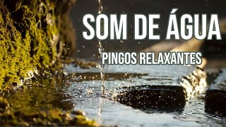 Som água - Relaxando ao som de pingos de água