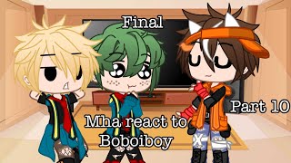 MHA react to boboiboy [] part 10 final [] Reaction #17 on my channel []