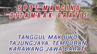 mancing gratis di tambak di tanggung Mak uwo , tanjung jaya, tempuran, Karawang Jawa Barat