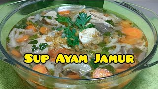 Menu Sederhana dengan racikan bumbu spesial "Sup Ayam Jamur",wajib coba!#resepsup#menusederhana