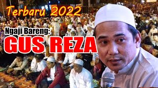 GUS REZA TERBARU 2022 // NGAJI PENYEJUK HATI