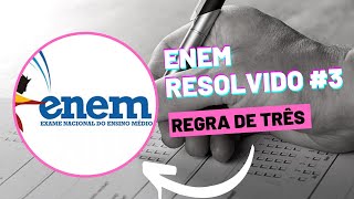 Regra de três | ENEM RESOLVIDO # 3