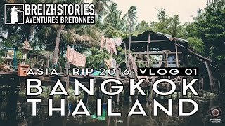 Asia Trip 2016 - 3 jours à Bangkok | Travel Vlog 01 (+sub)