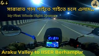 Final Episode of Vizag-Araku Series || Araku Valley to IISER Berhampur ||  Whole Night Journey