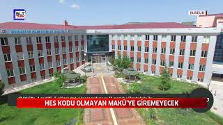 HES KODU OLMAYAN MAKÜ’YE GİREMEYECEK