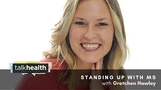 Standing Up With MS With Gretchen Hawley