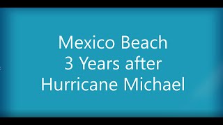 Mexico Beach 3 Years after Hurricane Michael