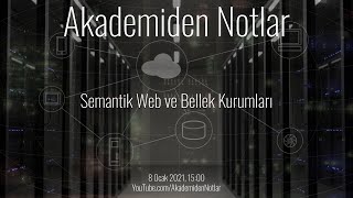 Akademiden Notlar 31: Semantik Web ve Bellek Kurumları