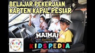 KIDS PEDIA - BELAJAR PEKERJAAN KAPTEN KAPAL PESIAR