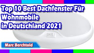 Top 10 Best Dachfenster Für Wohnmobile in Deutschland 2021